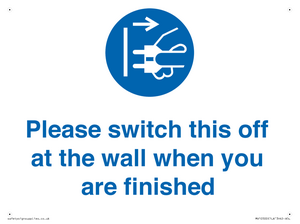 Please switch this off at the wall when you are finished